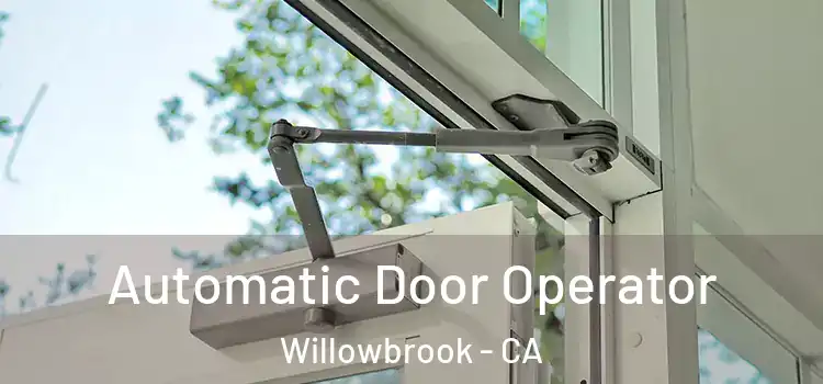  Automatic Door Operator Willowbrook - CA