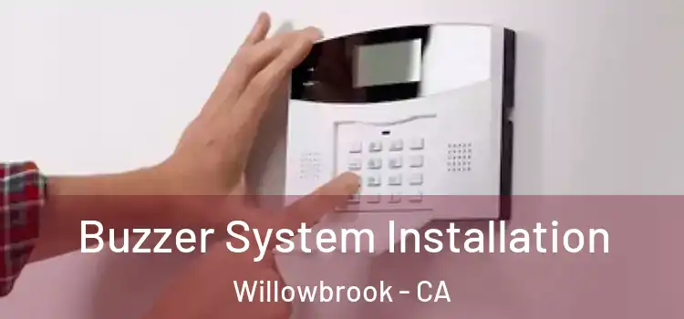 Buzzer System Installation Willowbrook - CA