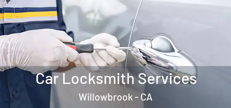 Car Locksmith Services Willowbrook - CA