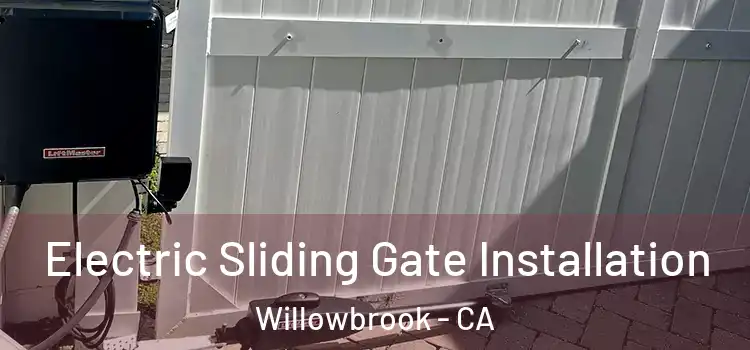 Electric Sliding Gate Installation Willowbrook - CA