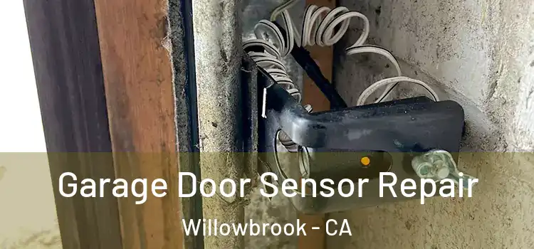Garage Door Sensor Repair Willowbrook - CA