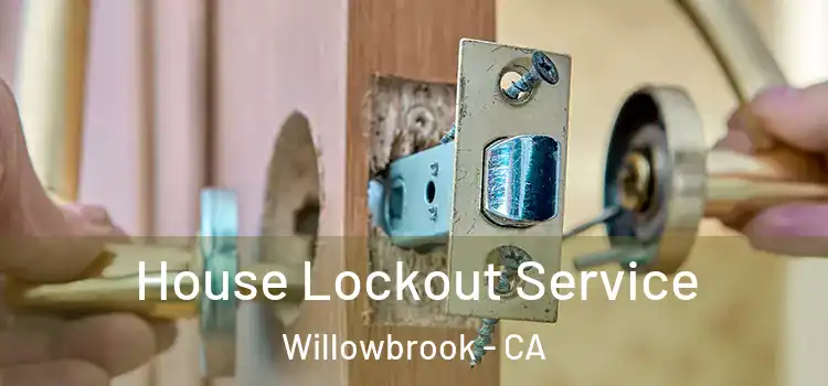 House Lockout Service Willowbrook - CA