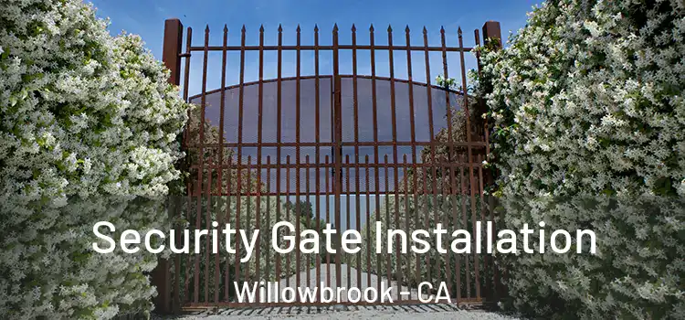 Security Gate Installation Willowbrook - CA